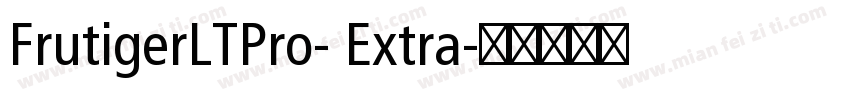 FrutigerLTPro- Extra字体转换
